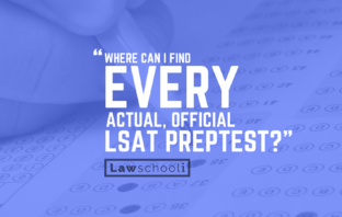 Where Can I Find Every Actual Official LSAT PrepTest?