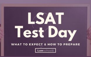 LSAT Test Day: What to Expect & How to Prepare LSAT Test Day