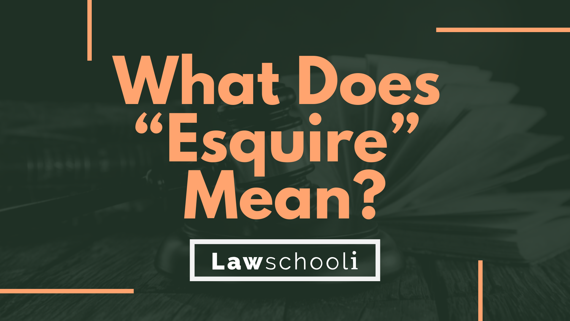 What Does Esquire Mean LawSchooli