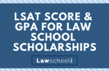 LSAT Score & GPA for Law School Scholarships - LawSchooli