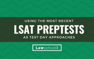 The Importance Of Using The Most Recent LSAT Preptests As The LSAT Approaches