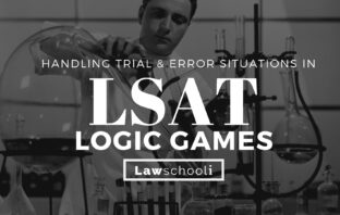 Handling Trial and Error Situations in LSAT Logic Games