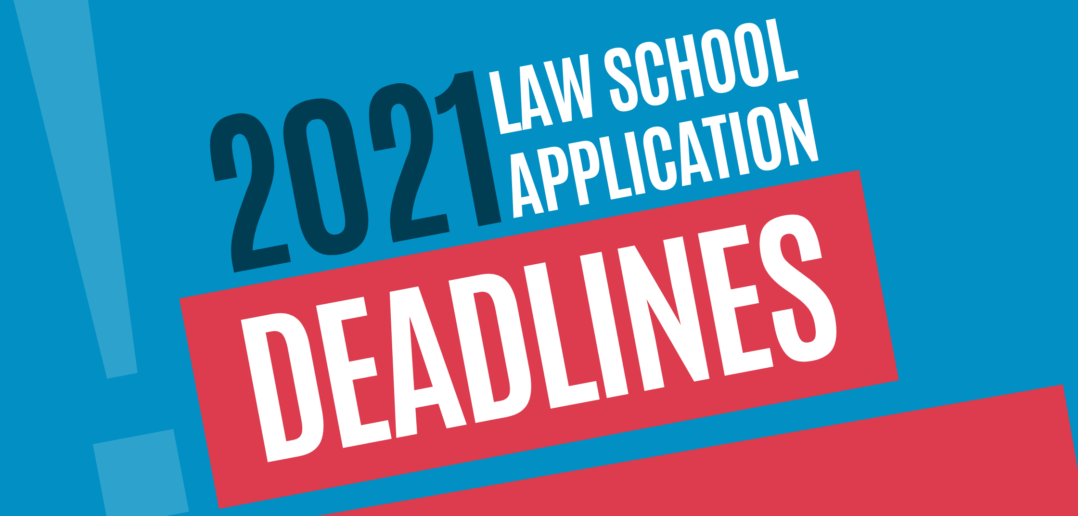 2021 Law School Application Deadlines