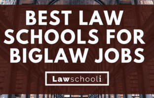 The Best Law Schools for BigLaw Jobs – $180,000 a year